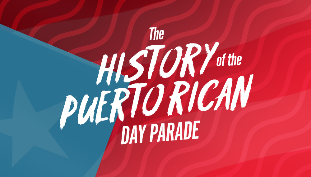 The History of the Puerto Rican Day Parade