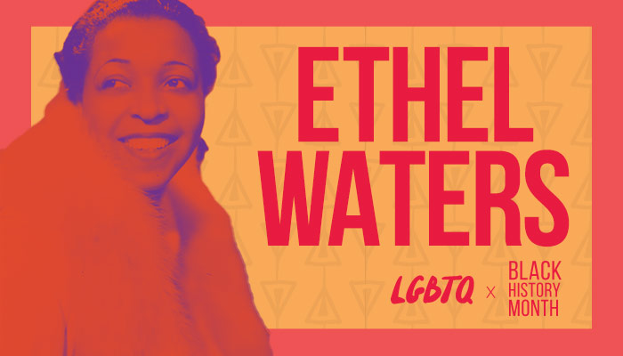 LGBTQ+ BHM Ethel Waters