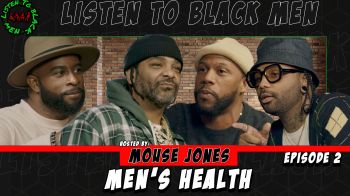 Listen To Black Men Ep. 2