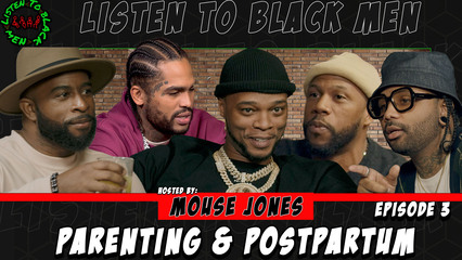 MadameNoire Presents Listen to Black Men: Parenting & Postpartum